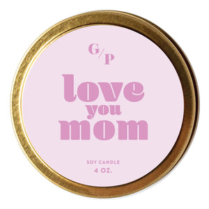 Love You Mom: Soy Candle